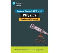 Pearson REVISE Edexcel AS/A Level Physics Revision Workbook - for 2025 and 2026 exams