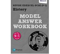 Pearson REVISE Edexcel GCSE History Model Answer Workbook - for 2025 and 2026 exams: (Pearson Revise)
