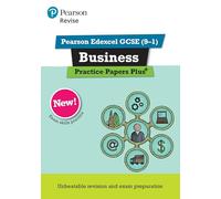 Pearson REVISE Edexcel GCSE Business: Practice Papers Plus - for 2025 and 2026 exams