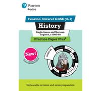 Pearson REVISE Edexcel GCSE History Anglo-Saxon and Norman England, c1060-88 Practice Paper Plus