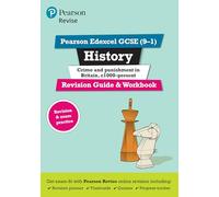 Revise Edexcel GCSE (9-1) History Crime and Punishment in Britain Revision Guide and Workbook: (with free online edition) (Revise Edexcel GCSE His...
