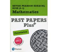 Pearson Education – REVISE Edexcel GCSE Maths Foundation Past Papers Plus – for 2025 and 2026 exams