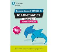Pearson Education – REVISE Edexcel GCSE (9-1) Maths Higher Revision Guide – with online edition