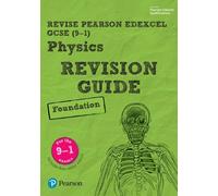 Revise Edexcel GCSE (9-1) Physics Foundation Revision Guide: (with free online edition) (REVISE Edexcel GCSE Science 11)