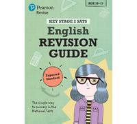 Pearson REVISE Key Stage 2 SATs English: Revision Guide - Expected Standard for the 2025 and 2026 exams