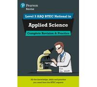 Pearson Revise Level 3 AAQ BTEC National in Applied Science Complete Revision and Practice