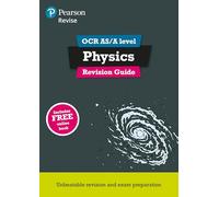 Pearson REVISE OCR AS/A Level Physics: Revision Guide incl. online revision - 2025 and 2026 exams: (Pearson Revise)