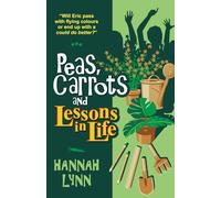 Peas, Carrots and Lessons in Life (The Peas and Carrots Series)