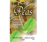 Peas: Cultivation, Varieties & Nutritional Uses (Food Science & Technology Series) (Food Science and Technology: Nutrition and Diet Research Progress)