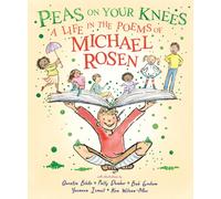 Peas on Your Knees: A Life in the Poems of Michael Rosen