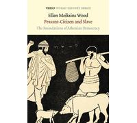 Peasant-Citizen and Slave: The Foundations of Athenian Democracy (Verso World History)
