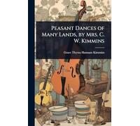 Peasant Dances of Many Lands, by Mrs. C. W. Kimmins