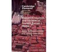 Peasant Economies and Societies in Ancient Roman Iberia