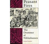 Peasant Fires : The Drummer of Niklashausen