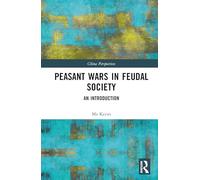 Peasant Wars in Feudal Society: An Introduction (China Perspectives)