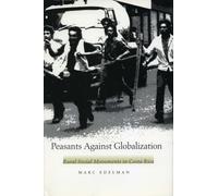 Peasants Against Globalization: Rural Social Movements in Costa Rica