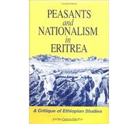 PEASANTS AND NATIONALISM IN ERITREA : A Critique of Ethiopian Studies