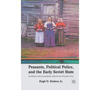 Peasants, Political Police, and the Early Soviet State : Surveillance and Accommodation under the New Economic Policy