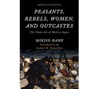 Peasants, Rebels, Women, and Outcastes: The Underside of Modern Japan (Asian Voices)