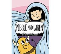 Pebble and Wren: A Graphic Novel