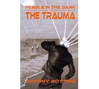 Pebble in the Dark: The Trauma