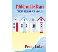 Pebble on the Beach: Short stories for adults