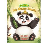 Pebble the Hungry Panda: A Funny Bedtime Adventure About Bamboo, Best Friends, and One Very Full Tummy