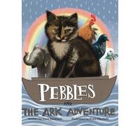 Pebbles and the Ark Adventure: 2nd Edition (The Adventures of Pebbles)
