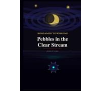 Pebbles in the Clear Stream: Poems & Songs