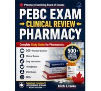 PEBC EXAM → CLINICAL REVIEW → PHARMACY: Complete Study Guide for Pharmacists: with 500+ Practice Question, Clinical Review, Drug Interactions, ... Canadian Pharmacy Licensing Exam Study System