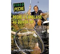 Pêche à l'anglaise au quiver-tip avec Gérard Trinquier - Vidéo Pêche - Pêche au coup