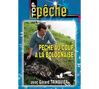 Pêche au coup à la bolognaise avec Gérard Trinquier - Top Pêche - Pêche au coup