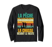Pêche Chasse Cadeau Humour Pour les pêcheurs et chasseurs Long Sleeve T-Shirt