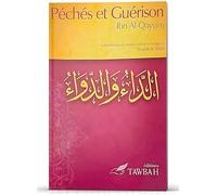 Péchés et guérison: Authentification des hadiths basée sur les ouvrages de shaykh Muhammad Nâsir Ad-Dîn Al-Albânî