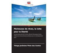 Pêcheuses de rêves, la lutte pour la liberté: Les pêcheuses de Rio Formoso (État de Pernambuco) dans l'élaboration des politiques publiques pour le développement local