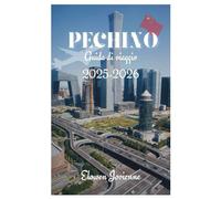 PECHINO Guida di viaggio 2025-2026
