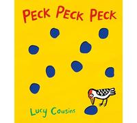 Peck Peck Peck - Board book NEW Lucy Cousins (A