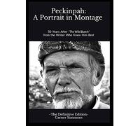 Peckinpah: A Portrait in Montage: The Definitive Edition