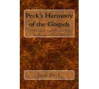 Peck's Harmony of the Gospels: A Chronological Gospel Harmony from the King James Version Bible