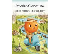 Pecorino Clementino - Tino’s Journey Through Italy (Pecorino Clementino - Tino’s Journeys Around the World)