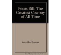 Pecos Bill: The Greatest Cowboy of All Time
