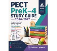 PECT PreK-4 Study Guide 2026-2027: Complete Pennsylvania Teacher Certification Exam Prep with Child Development, Literacy, Mathematics, Science, Professional Practice, and 3 Full-Length Tests