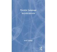 Peculiar Language: Literature as Difference from the Renaissance to James Joyce