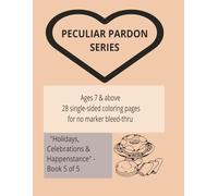 Peculiar Pardon Coloring Book: Holidays, Celebrations & Happenstance
