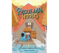 Peculiar Woods: The Ancient Underwater City : Volume 1