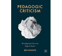 Pedagogic Criticism: Reconfiguring University English Studies
