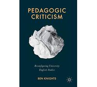 Pedagogic Criticism: Reconfiguring University English Studies