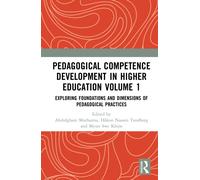 Pedagogical Competence Development in Higher Education Volume 1 : Exploring Foundations and Dimensions of Pedagogical Practices