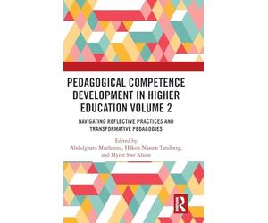 Pedagogical Competence Development in Higher Education Volume 2: Navigating Reflective Practices and Transformative Pedagogies
