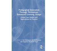 Pedagogical Innovation Through Technology-Enhanced Learning Design : Global Case Studies and Implications for Practice